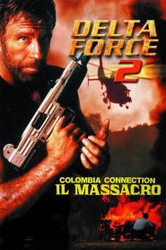 Delta Force 2: Colombia Connection – Il massacro